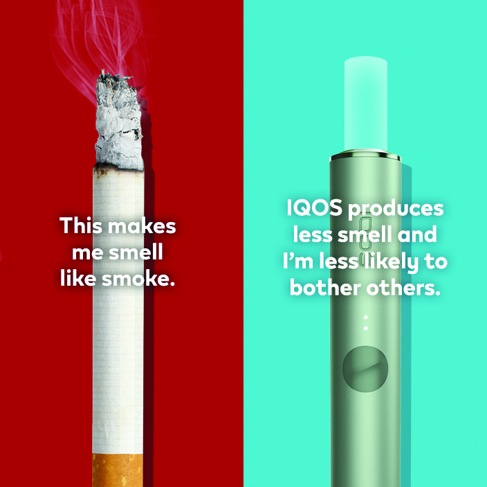 IQOS produces less smell and I'm less likely to bother others.
