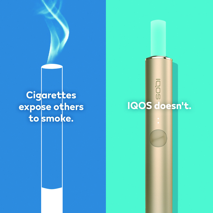 Cigarettes expose others to smoke. IQOS doesn't.